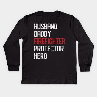 Husband Daddy Firefighter Dad Fireman Hero Fathers Day Gifts Kids Long Sleeve T-Shirt